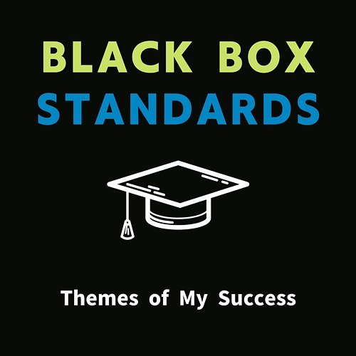 Themes of My Success Black Box Standards