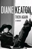 Then Again Keaton Diane