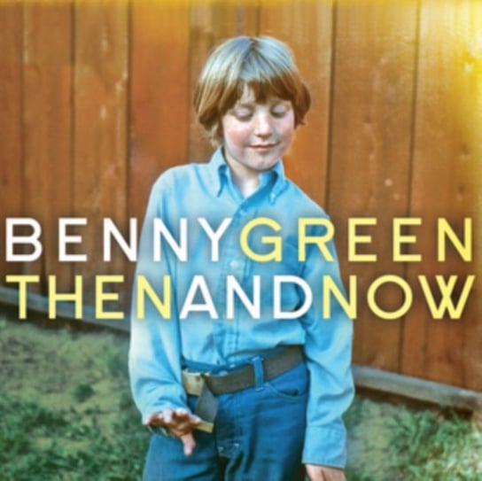 Then and Now Benny Green