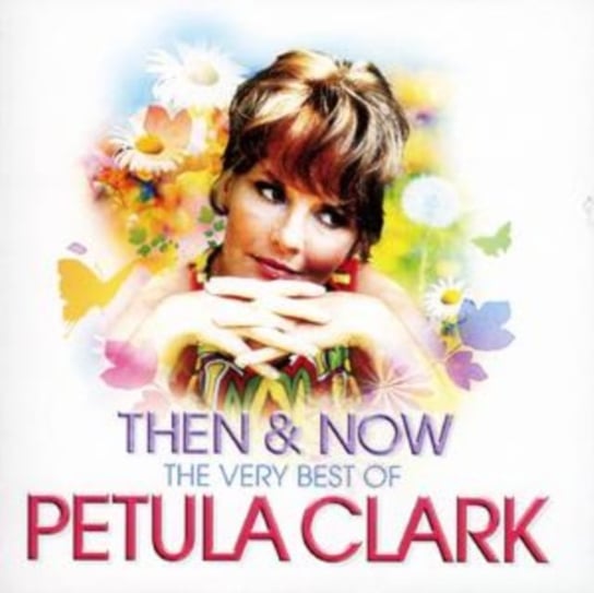 Then And Now - The Very Best Of Petula Clark