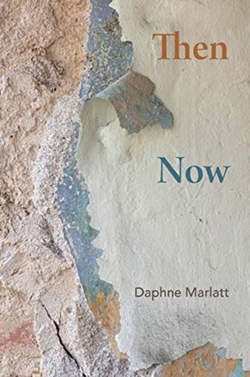 Then Now Daphne Marlatt