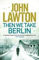Then We Take Berlin Lawton John