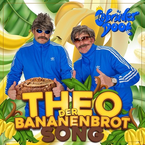 Theo (Der Bananenbrot-Song) Gebrüder Doof