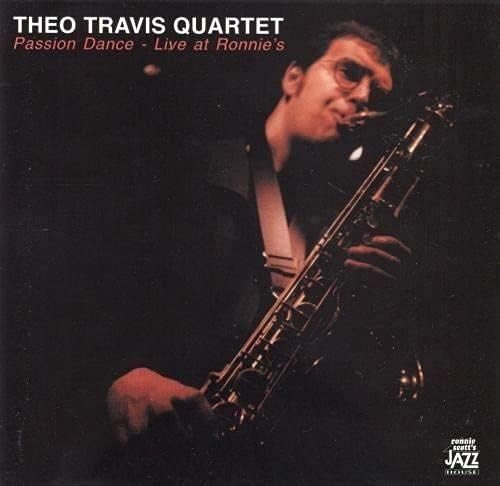 Theo Travis Quartet - Passion Dance - Live At Ronnie's (CD) Travis Theo