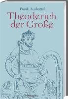 Theoderich der Grosse Ausbuttel Frank M.