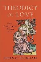 Theodicy of Love Peckham John C.