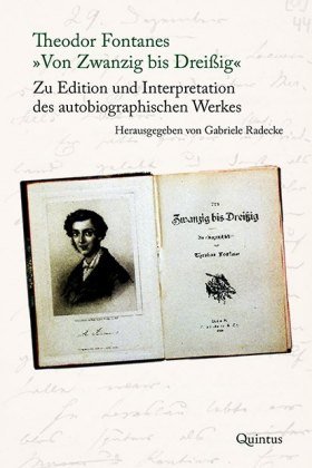 Theodor Fontanes "Von Zwanzig bis Dreißig" Radecke Gabriele