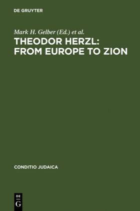 Theodor Herzl: From Europe to Zion Gruyter, Gruyter Walter Gmbh