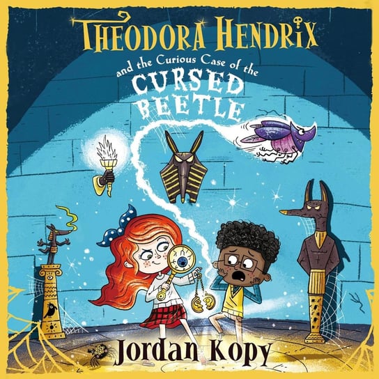 Theodora Hendrix and the Curious Case of the Cursed Beetle Jordan Kopy