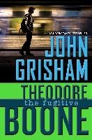 Theodore Boone: The Fugitive Grisham John