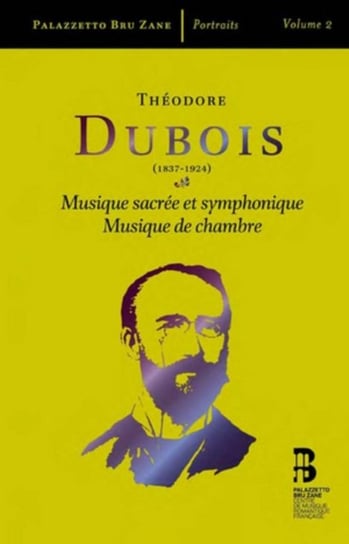 Théodore Dubois: Musique Sacrée Et Symphonique/Musique De Chambre Various Artists