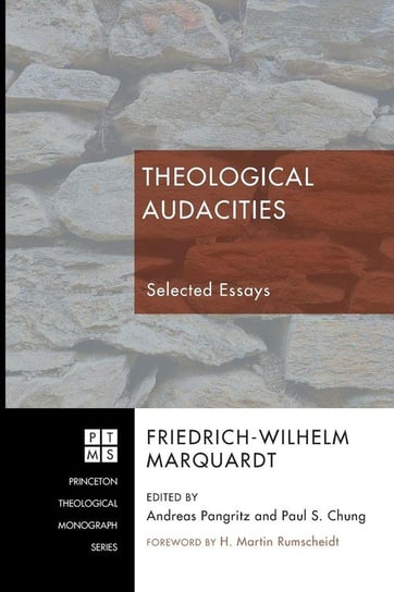 Theological Audacities Marquardt Friedrich-Wilhelm