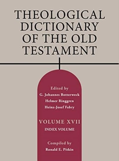 Theological Dictionary of the Old Testament, Volume XVII, Volume 17: Index Volume Thielicke Helmut