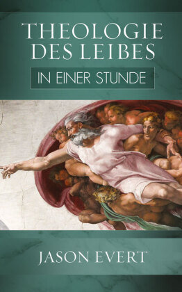 Theologie des Leibes in einer Stunde Christiana-Verlag