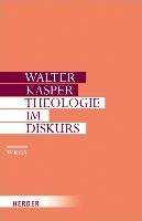 Theologie im Diskurs Kasper Walter
