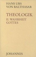 Theologik 2 / Wahrheit Gottes Balthasar Hans Urs