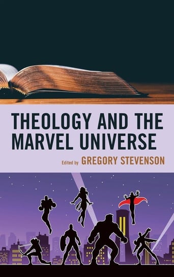 Theology and the Marvel Universe Rowman & Littlefield Publishing Group Inc