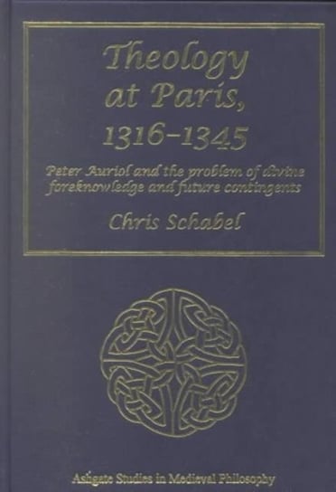Theology at Paris, 1316-1345: Peter Auriol and the Problem of Divine Foreknowledge and Future Contingents Taylor & Francis Ltd.