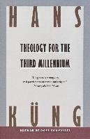 Theology for the Third Millennium Kung Hans