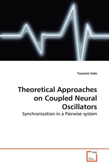 Theoretical Approaches on Coupled Neural Oscillators - Synchronization in a Pairwise system Sato Yasuomi