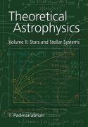 Theoretical Astrophysics: Volume 2, Stars and Stellar Systems Padmanabhan T.