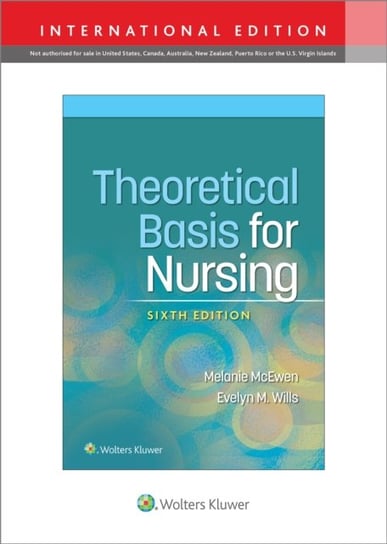 Theoretical Basis for Nursing Melanie McEwen, Evelyn M. Wills