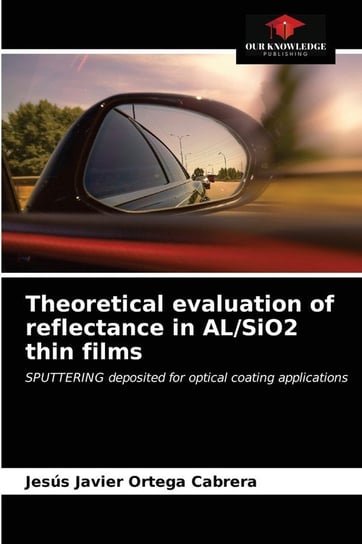 Theoretical evaluation of reflectance in AL/SiO2 thin films Ortega Cabrera Jesús Javier