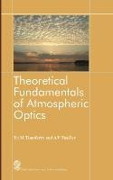 Theoretical Fundamentals of Atmospheric Optics Vasil'ev Aleksander Vladimirovich, Timofeyev Yurii Mikhailovich
