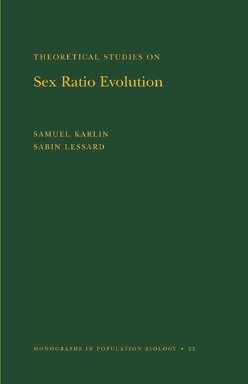 Theoretical Studies on Sex Ratio Evolution. (MPB-22), Volume 22 Karlin Samuel