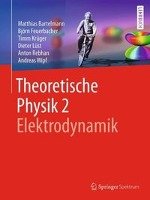 Theoretische Physik 2 Elektrodynamik Bartelmann Matthias, Feuerbacher Bjorn, Kruger Timm, Lust Dieter, Rebhan Anton, Wipf Andreas