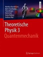 Theoretische Physik 3 Quantenmechanik Bartelmann Matthias, Feuerbacher Bjorn, Kruger Timm, Lust Dieter, Rebhan Anton, Wipf Andreas