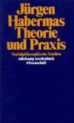 Theorie und Praxis Habermas Jurgen