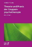 Theorie und Praxis der Gruppenpsychotherapie Yalom Irvin D.