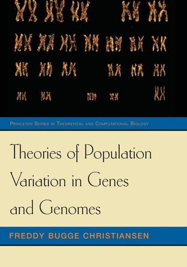 Theories of Population Variation in Genes and Genomes Christiansen Freddy Bugge