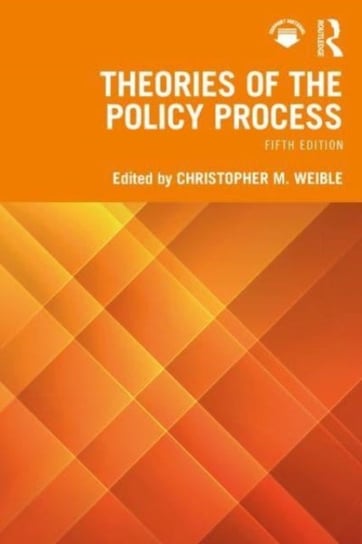 Theories Of The Policy Process Opracowanie zbiorowe