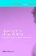 Theorists of the Modernist Novel: James Joyce, Dorothy Richardson, Virginia Woolf Debora Parsons