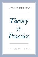 Theory and Practice Derrida Jacques