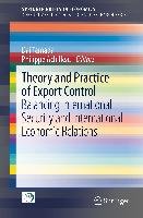 Theory and Practice of Export Control Springer-Verlag Gmbh, Springer Singapore