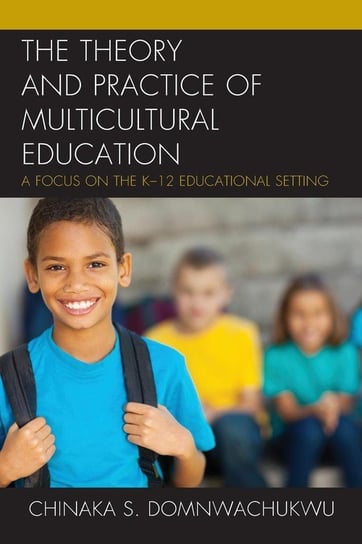 Theory and Practice of Multicultural Education Domnwachukwu Chinaka S