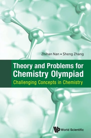 Theory And Problems For Chemistry Olympiad. Challenging Concepts In Chemistry Opracowanie zbiorowe