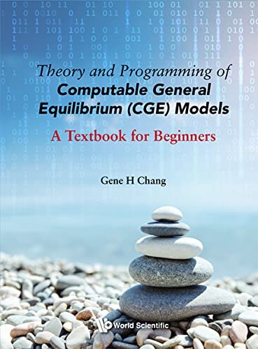 Theory And Programming Of Computable General Equilibrium (CGE) Models: A Textbook For Beginners Opracowanie zbiorowe