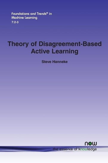 Theory of Disagreement-Based Active Learning Hanneke Steve