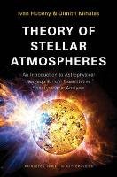Theory of Stellar Atmospheres Hubeny Ivan, Mihalas Dimitri