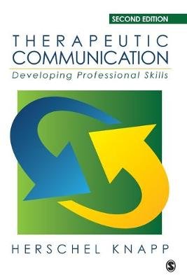 Therapeutic Communication: Developing Professional Skills Knapp Herschel
