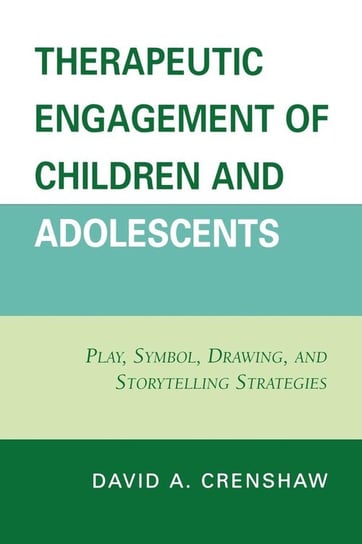 Therapeutic Engagement of Children and Adolescents Crenshaw David A.