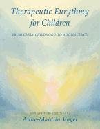 Therapeutic Eurythmy for Children Vogel Anne-Maidlin
