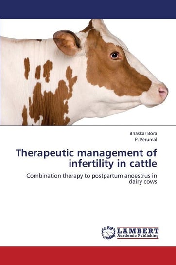 Therapeutic Management of Infertility in Cattle Bora Bhaskar