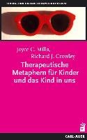 Therapeutische Metaphern für Kinder und das Kind in uns Mills Joyce C., Crowley Richard J.