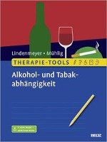 Therapie-Tools Alkohol- und Tabakabhängigkeit Lindenmeyer Johannes, Muhlig Stephan