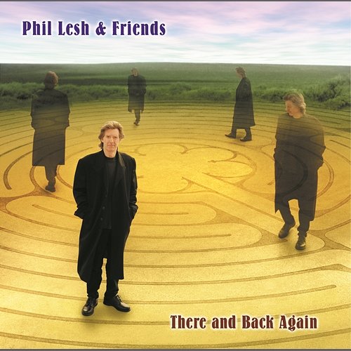 There and Back Again Phil Lesh & Friends